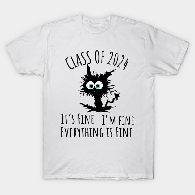 Class of 2024 It's Fine I'm Fine Everything Is Fine Cat T-Shirt by zofry's life